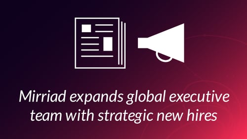 Mirriad expands global executive team with strategic new hires